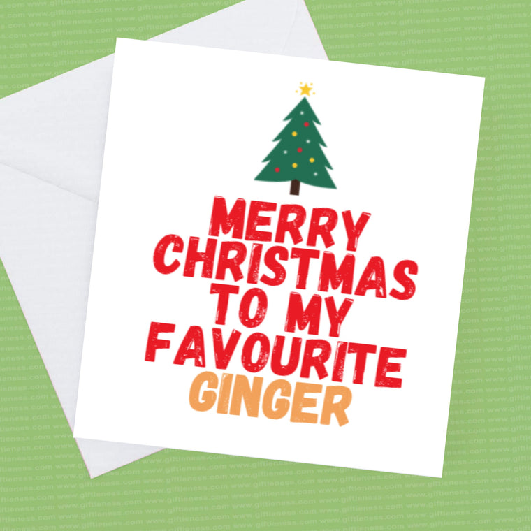 Merry Christmas To My Favourite Ginger – Greeting Card