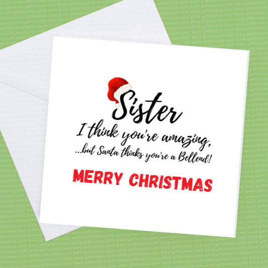 Sister Christmas Card, Santa Thinks your a Bellend Merry Christmas