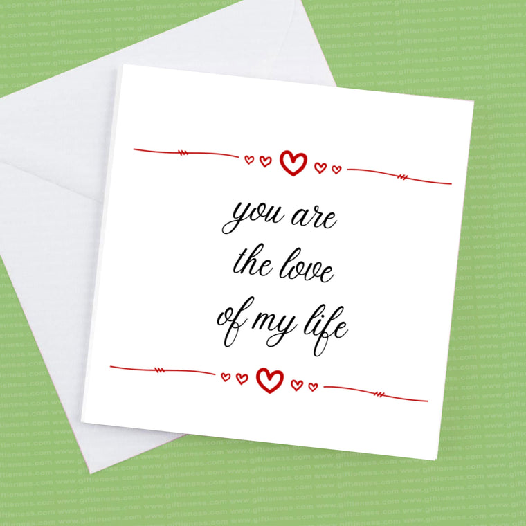 You are the love of my life card and envelope – Greeting Card