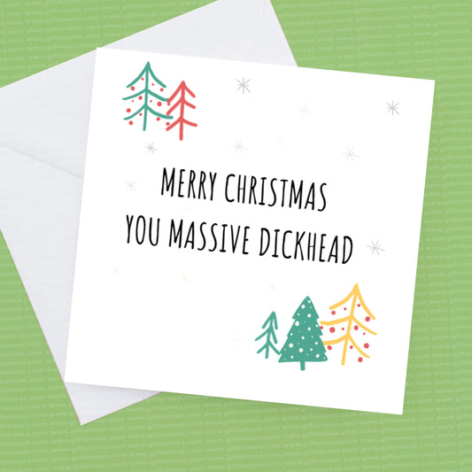 Merry Christmas you massive dickhead cheeky Christmas card