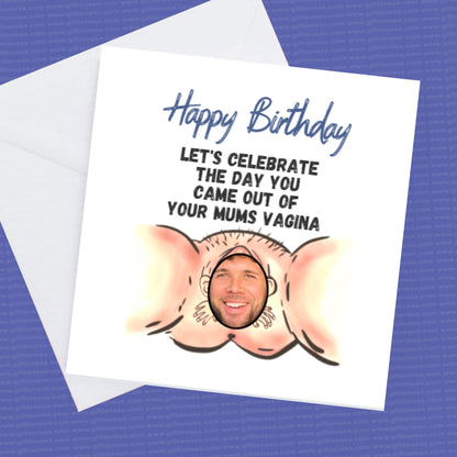 Happy Birthday Rude Card for Him or Her, lets celebrate the day you came out of your mums Vagina 2 skin tones available