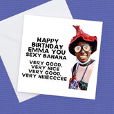Personalised Chicken nugget man Tik Tok Famous card – Happy Birthday Sexy Banana, Very Good Very Nice
