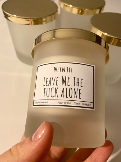 When Lit, Leave Me The F*ck Alone Candle/ Funny Candles / Funny Gifts/ Birthday Gifts