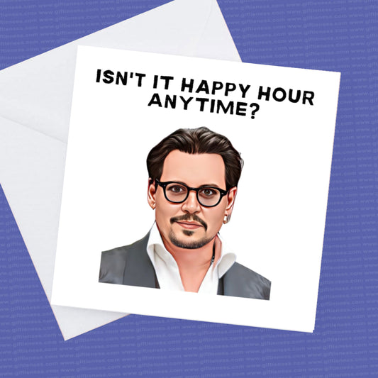 Isn't It Happy Hour Any Time Johnny Depp Card, Johnny Depp Birthday Card
