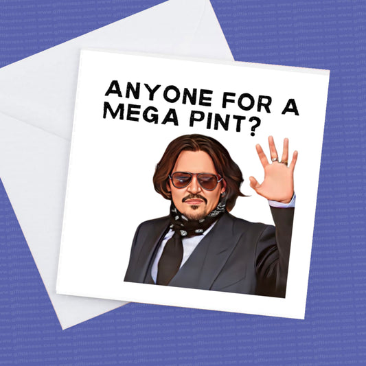 Anyone For A Mega Pint Johnny Depp Card, Johnny Depp Birthday Card, Johnny Depp Fun Card