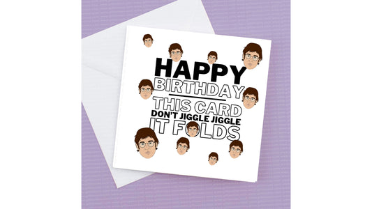 Happy Birthday This card don't Jiggle Jiggle it folds