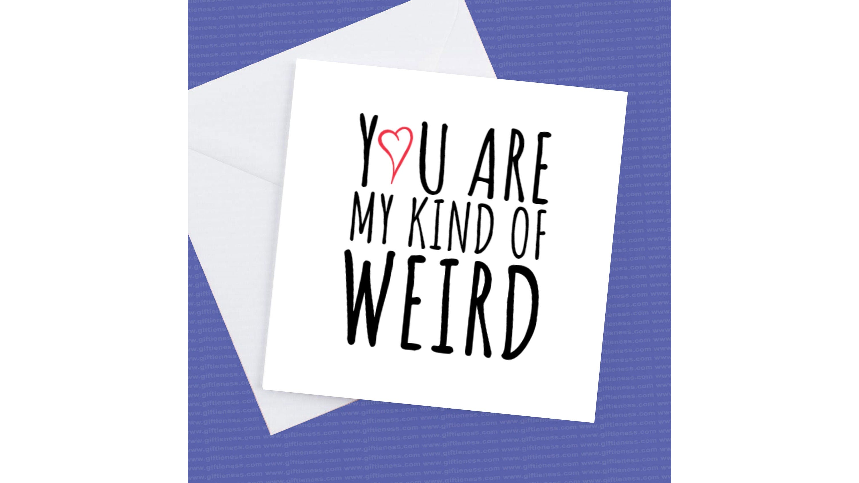 You are my kind of Weird card and envelope