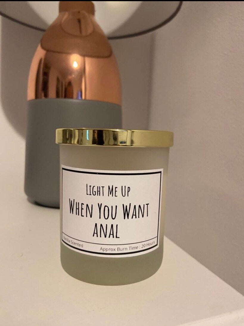Light Me Up When You Want Anal Handmade Candle with or without wick