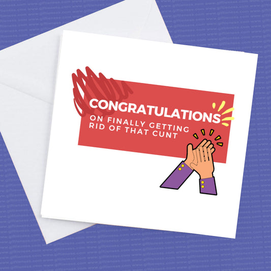 Divorce Card, Congratulations on finally getting rid of that Cunt