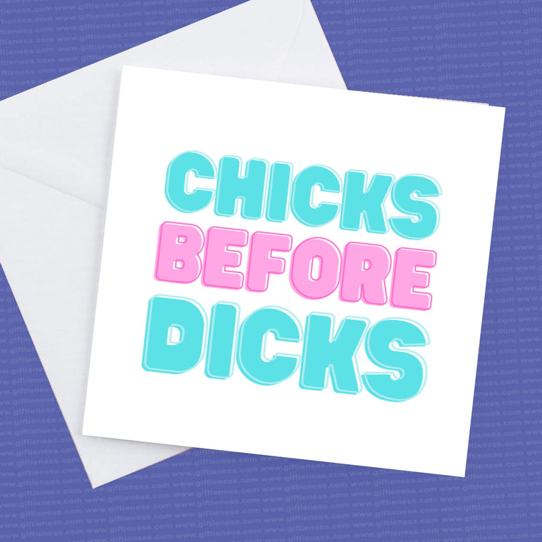 Break up card Chicks Before Dicks – Greeting Card