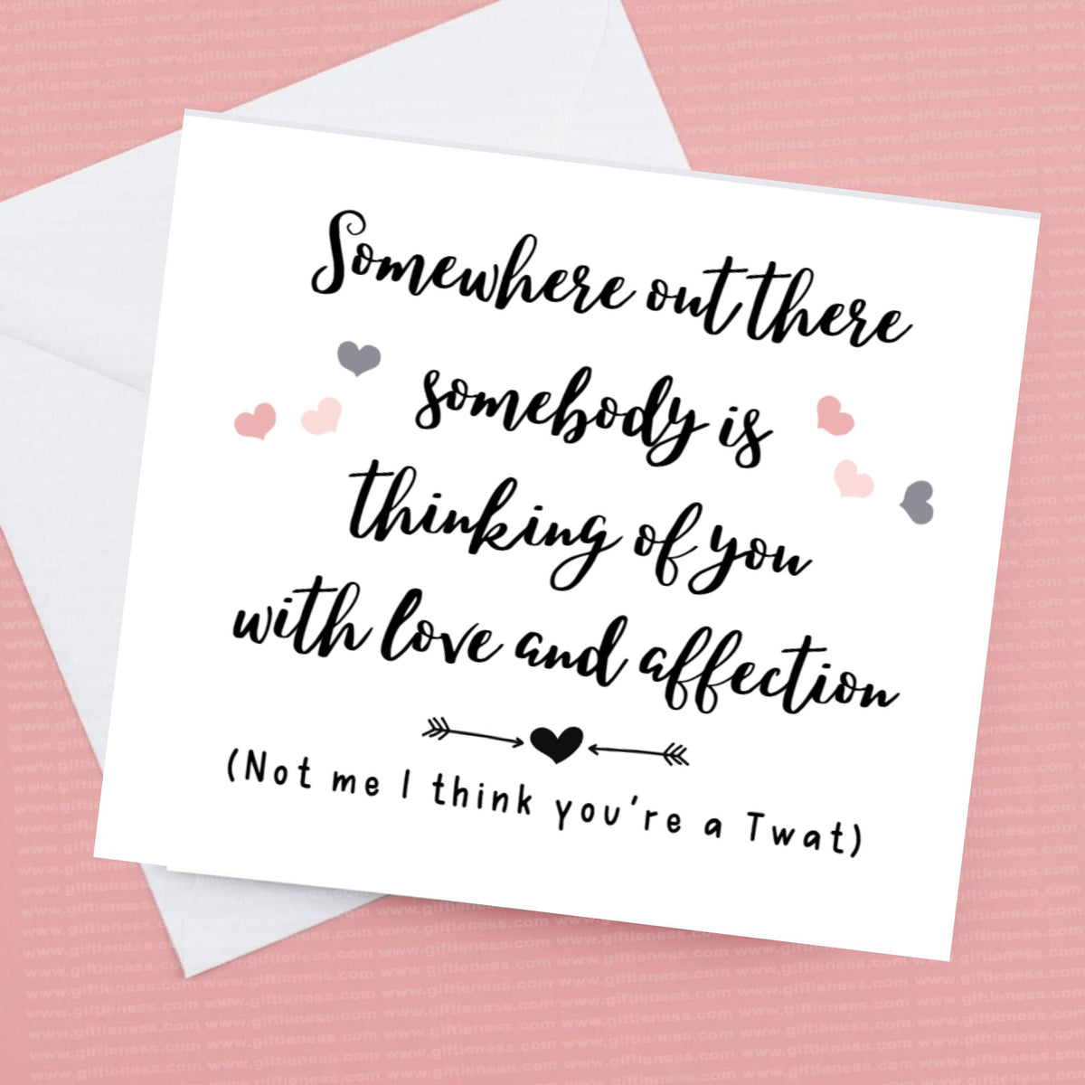 Somewhere out there somebody is thinking about you with love and affection not me – Greeting Card