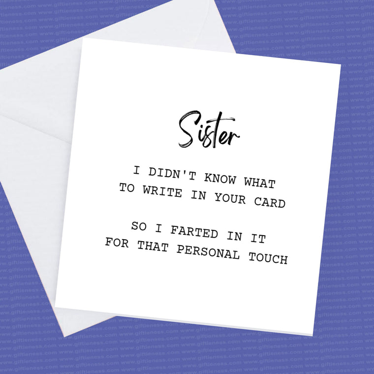 Sister birthday card, I Farted in Your Card!