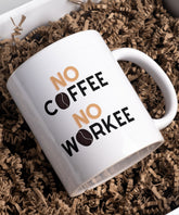 No Coffee No Workee Mug – Greeting Card