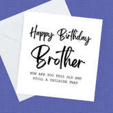 Brother how are you this old and still a childish twat – Get Well Soon Card