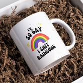 I’m So Gay I Sh*t Rainbows Mug – Funny LGBTQ+ Gift