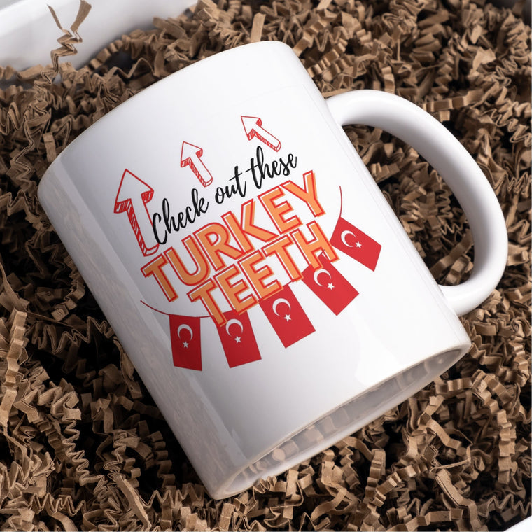 Check Out These Turkey Teeth, Proud Turkey Teeth Mug – Greeting Card