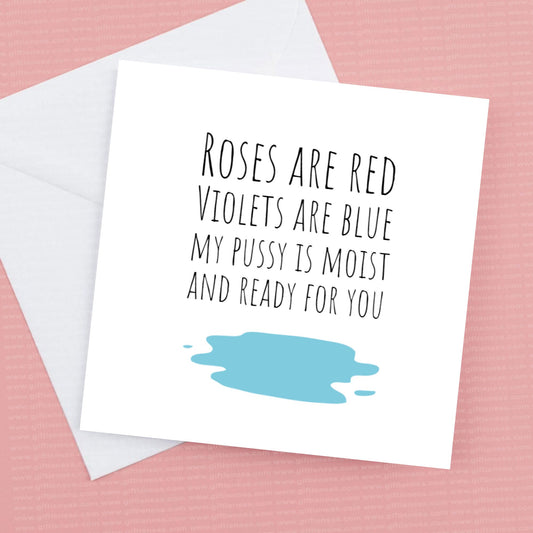 Moist and ready for you Cheeky Rude Card, anniversary, valentines, couples card