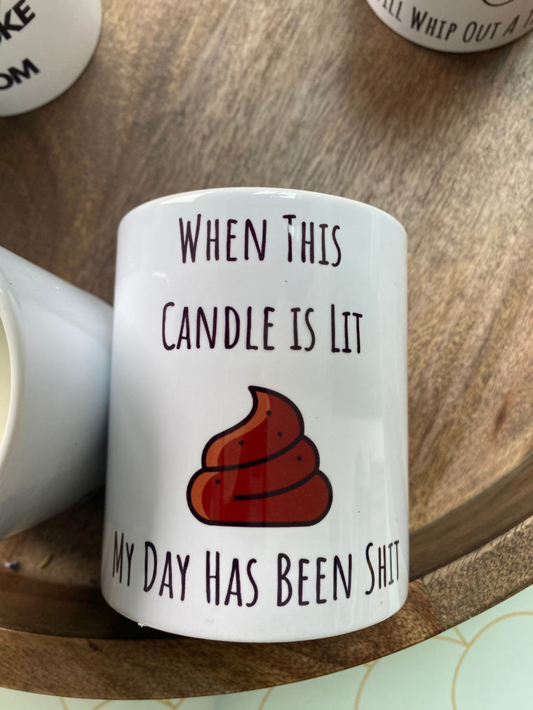 When this candle is lit my day has been shit funny candle – Greeting Card