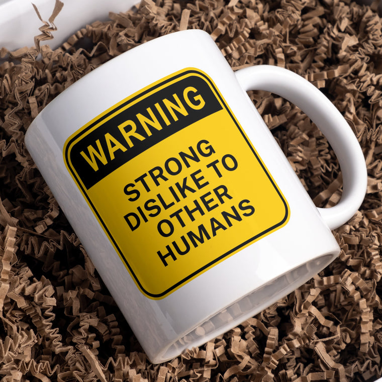 Warning strong dislike to other humans Mug – Greeting Card
