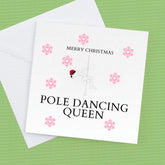 Merry Christmas Pole Dancing Queen – Greeting Card