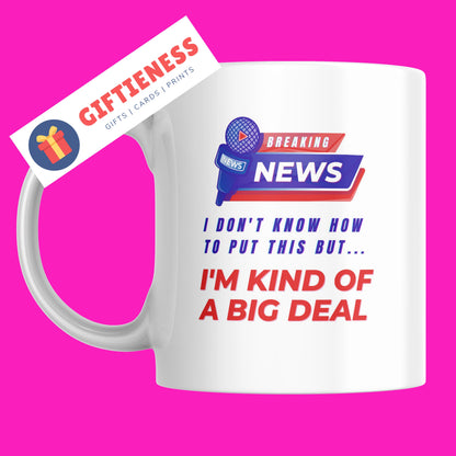 Breaking News, I'm Kind of a Big Deal Mug, Great for a new job or promotion