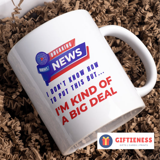 Breaking News, I'm Kind of a Big Deal Mug, Great for a new job or promotion